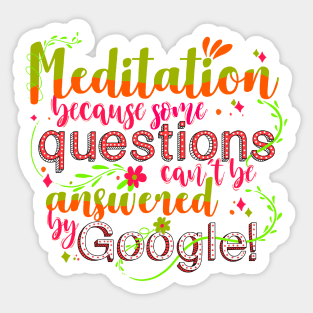 Meditation because some questions cant be answered by Google! Sticker